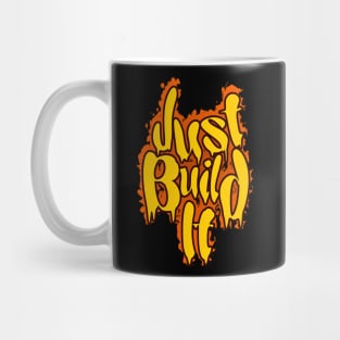 Just Build It Mug